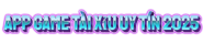 APP GAME TÀI XỈU UY TÍN